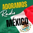 Adoramos Radio Mexico