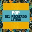Pop Del Recuerdo Latino